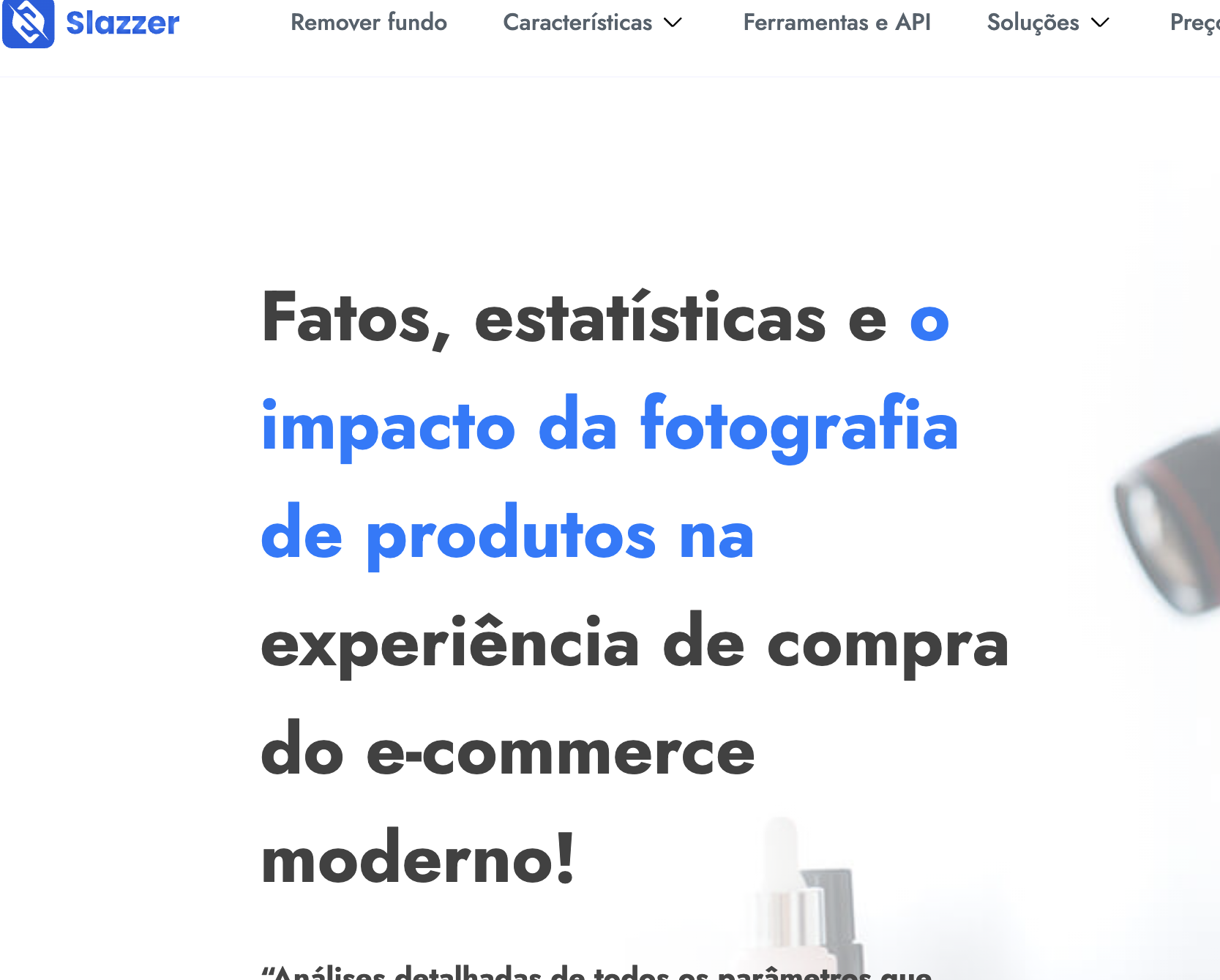 Relata que 90% dos compradores online consideram a qualidade da imagem como fator decisivo. Também cita que fotos detalhadas aumentam confiança e conversão.